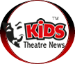 Kids Theatre News